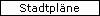 Stadtpl�ne