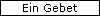 Ein Gebet